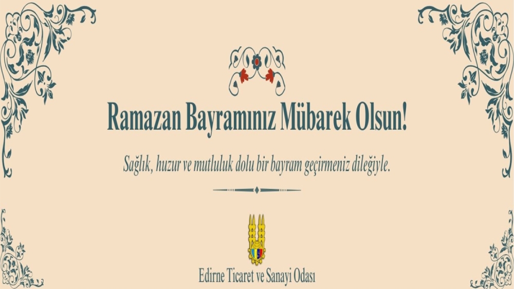 Edirne Ticaret ve Sanayi Odası (ETSO) Ramazan Bayramı 2025 İlanı